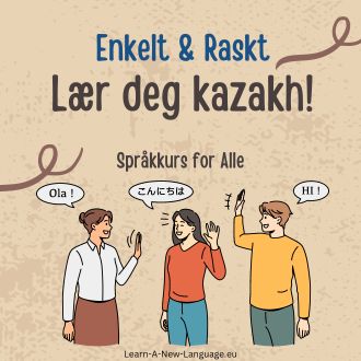 Laer deg kazakh - enkelt og raskt - kazakh sprakkurs for alle