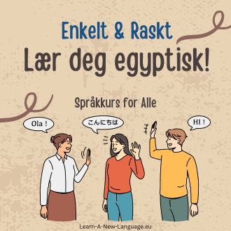 Laer deg egyptisk - enkelt og raskt - egyptisk sprakkurs for alle
