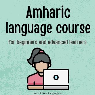 Amharic language course - for beginners and advanced learners