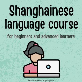 Shanghainese language course - for beginners and advanced learners
