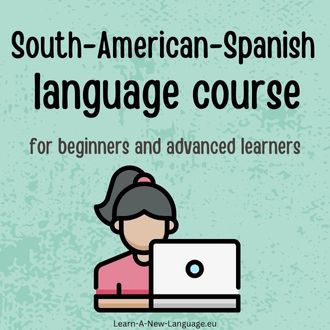 South-American-Spanish language course - for beginners and advanced learners