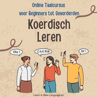 Koerdisch Leren - Online Taalcursus voor Beginners tot Gevorderden