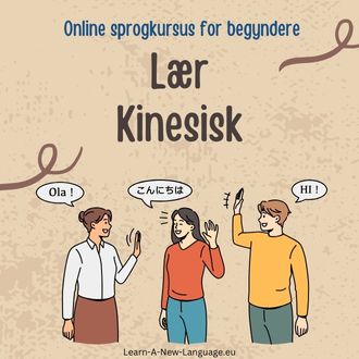 Laer Kinesisk Online sprogkursus for begyndere