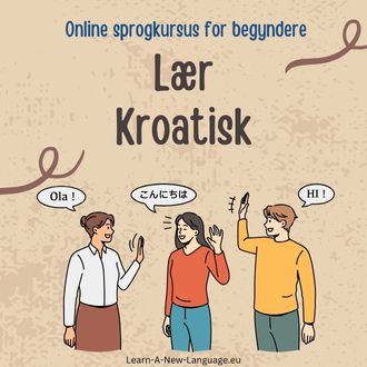 Laer Kroatisk Online sprogkursus for begyndere