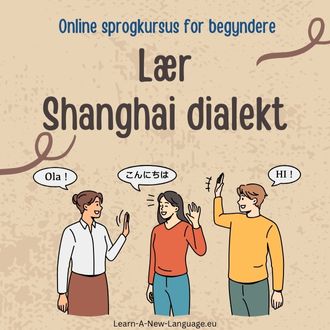 Laer Shanghai dialekt Online sprogkursus for begyndere