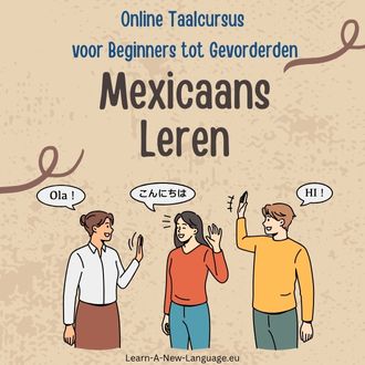 Mexicaans Leren - Online Taalcursus voor Beginners tot Gevorderden