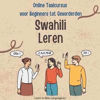 Swahili Leren - Online Taalcursus voor Beginners tot Gevorderden