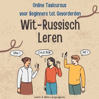 Wit-Russisch Leren - Online Taalcursus voor Beginners tot Gevorderden