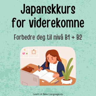 japanskkurs for viderekomne - Språkkurs til nivå B1 og B2