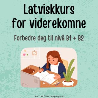 latviskkurs for viderekomne - Språkkurs til nivå B1 og B2