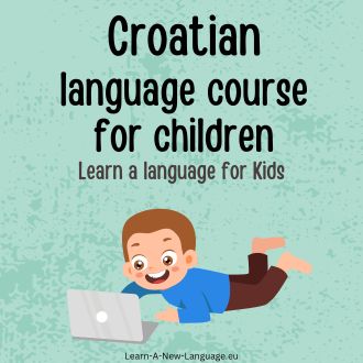 Croatian Language Course for Children - Learn Croatian with Kids