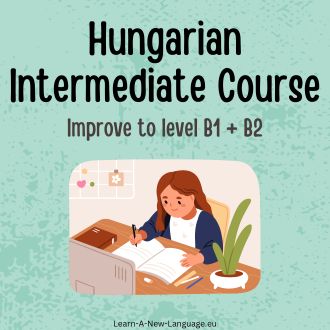 Hungarian Intermediate Language Course - Improve to level B1 B2