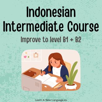 Indonesian Intermediate Language Course - Improve to level B1 B2