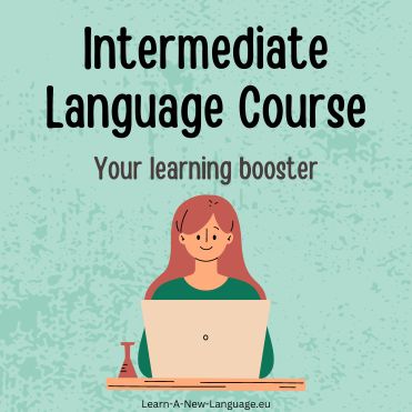 Intermediate Language Course - Your learning booster