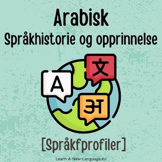 Arabisk Sprakhistorie og opprinnelse - Sprak presentert