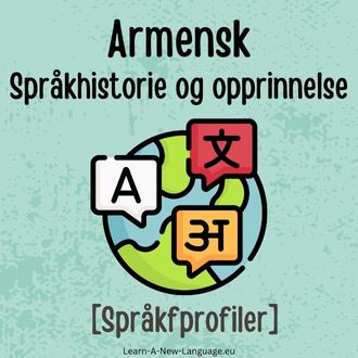 Armensk Sprakhistorie og opprinnelse - Sprak presentert