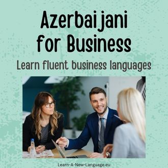 Azerbaijani for business - Learn fluent business Azerbaijani