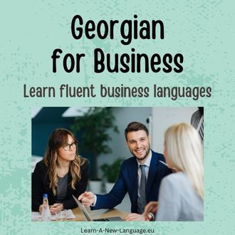 Georgian for business - Learn fluent business Georgian