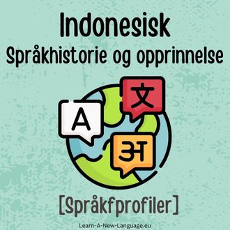 Indonesisk Sprakhistorie og opprinnelse - Sprak presentert