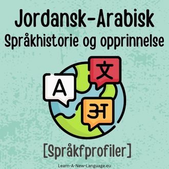 Jordansk-Arabisk Sprakhistorie og opprinnelse - Sprak presentert