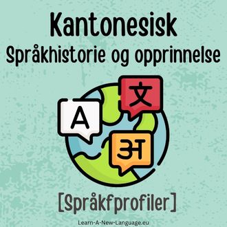 Kantonesisk Sprakhistorie og opprinnelse - Sprak presentert