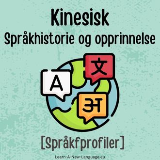 Kinesisk Sprakhistorie og opprinnelse - Sprak presentert