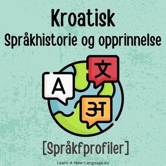 Kroatisk Sprakhistorie og opprinnelse - Sprak presentert