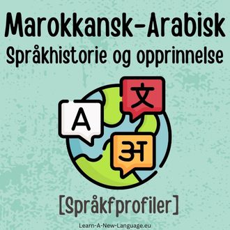 Marokkansk-Arabisk Sprakhistorie og opprinnelse - Sprak presentert