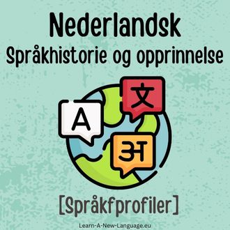 Nederlandsk Sprakhistorie og opprinnelse - Sprak presentert