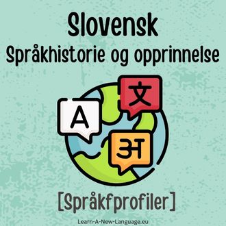 Slovensk Sprakhistorie og opprinnelse - Sprak presentert