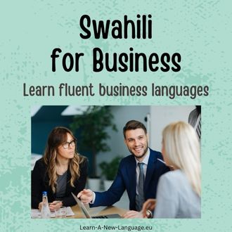 Swahili for business - Learn fluent business Swahili