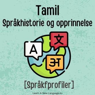 Tamil Sprakhistorie og opprinnelse - Sprak presentert