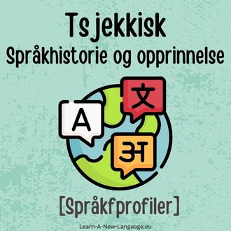 Tsjekkisk Sprakhistorie og opprinnelse - Sprak presentert