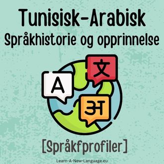 Tunisisk-Arabisk Sprakhistorie og opprinnelse - Sprak presentert