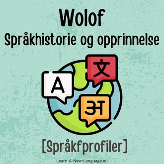 Wolof Sprakhistorie og opprinnelse - Sprak presentert