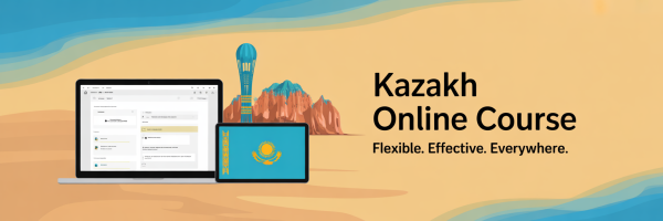 Kazakh Online Course - Learn flexible effective and everywhere