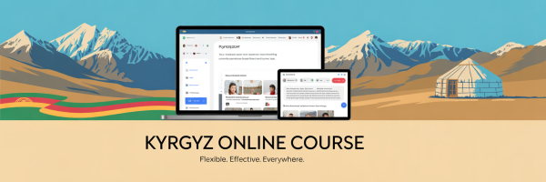 Kirghiz Online Course - Learn flexible effective and everywhere