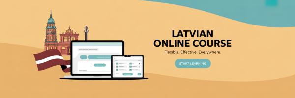 Latvian Online Course - Learn flexible effective and everywhere