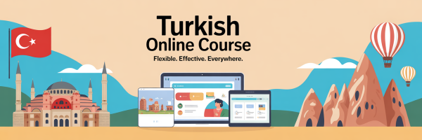 Turkish Online Course - Learn flexible effective and everywhere