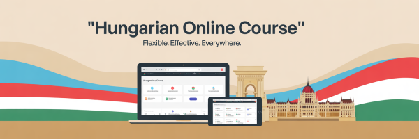 Hungarian Online Course - Learn flexible effective and everywhere