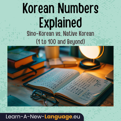 Korean Numbers Explained Sino-Korean vs. Native Korean 1 to 100 and Beyond